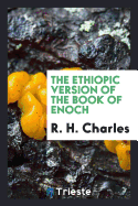 The Ethiopic Version of the Book of Enoch