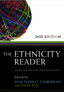 The Ethnicity Reader: Nationalism, Multiculturalism and Migration