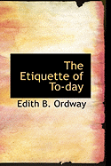 The Etiquette of To-Day