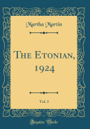 The Etonian, 1924, Vol. 3 (Classic Reprint)