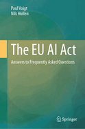 The EU AI ACT: Answers to Frequently Asked Questions