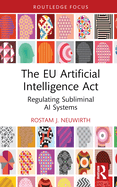 The EU Artificial Intelligence Act: Regulating Subliminal AI Systems