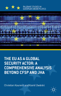 The Eu as a Global Security Actor: A Comprehensive Analysis Beyond Cfsp and Jha