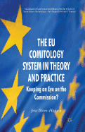 The EU Comitology System in Theory and Practice: Keeping an Eye on the Commission?