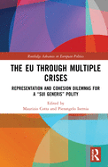 The Eu Through Multiple Crises: Representation and Cohesion Dilemmas for a "Sui Generis" Polity