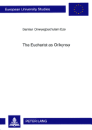 The Eucharist as Orik ns: A Study in Eucharistic Ecclesiology from an Igbo Perspective