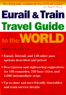 The Eurail and Train Travel Guide to the World: 28th Edition