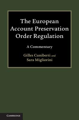 The European Account Preservation Order Regulation: A Commentary - Cuniberti, Gilles, and Migliorini, Sara