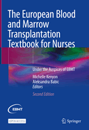 The European Blood and Marrow Transplantation Textbook for Nurses: Under the Auspices of EBMT
