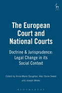 The European Court and National Courts: Doctrine & Jurisprudence: Legal Change in Its Social Context