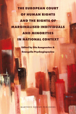 The European Court of Human Rights and the Rights of Marginalised Individuals and Minorities in National Context - Anagnostou, Dia (Editor), and Psychogiopoulou, Evangelia (Editor)