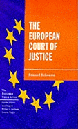 The European Court of Justice: The Politics of Judicial Integration