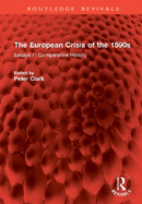 The European Crisis of the 1590s: Essays in Comparative History