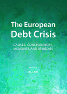 The European Debt Crisis: Causes, Consequences, Measures and Remedies