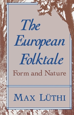 The European Folktale: Form and Nature - Luthi, Max