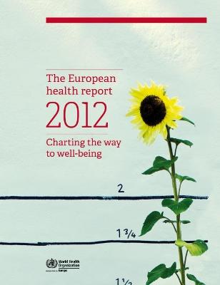 The European Health Report 2012: Charting the Way to Well-Being - Centers of Disease Control