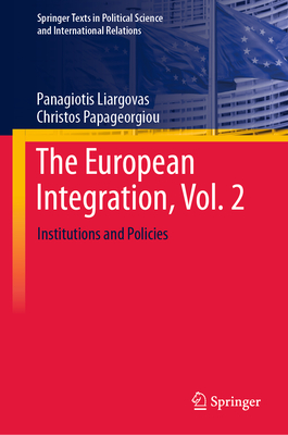 The European Integration, Vol. 2: Institutions and Policies - Liargovas, Panagiotis, and Papageorgiou, Christos