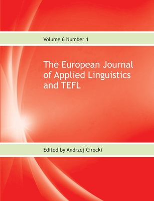 The European Journal of Applied Linguistics and TEFL Volume 6 Number 1 - Cirocki, Andrzej