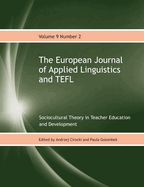 The European Journal of Applied Linguistics and TEFL Volume 9 Number 2: Sociocultural Theory in Teacher Education and Development