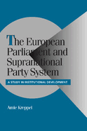 The European Parliament and Supranational Party System: A Study in Institutional Development