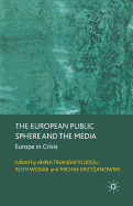 The European Public Sphere and the Media: Europe in Crisis