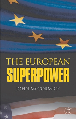 The European Superpower - McCormick, John