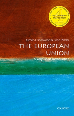 The European Union: A Very Short Introduction - Pinder, John, and Usherwood, Simon