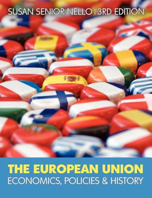 The European Union: Economics, Policy and History - Senior Nello, Susan
