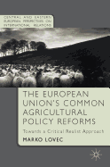 The European Union's Common Agricultural Policy Reforms: Towards a Critical Realist Approach