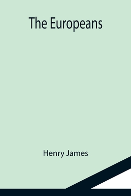 The Europeans - James, Henry