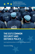 The EU's Common Security and Defence Policy: Learning Communities in International Organizations