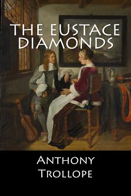 The Eustace Diamonds - Anthony Trollope