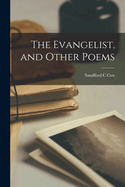 The Evangelist, and Other Poems