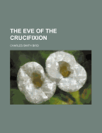 The Eve of the Crucifixion