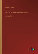 The Eve of the French Revolution: in large print