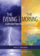 The Evening and The Morning: A Liberation Primer On The Creation Story