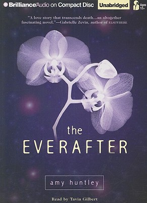 The Everafter - Huntley, Amy, and Gilbert, Tavia (Read by)