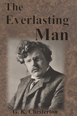 The Everlasting Man - Chesterton, G K