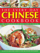 The Every Day Chinese Cookbook: Over 365 Step-by-Step Recipes for Delicious Cooking All Year Round