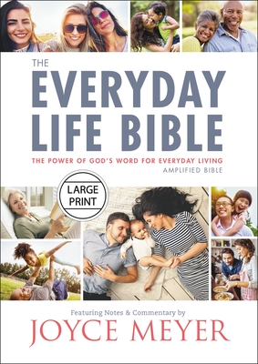 The Everyday Life Bible Large Print: The Power of God's Word for Everyday Living - Meyer, Joyce