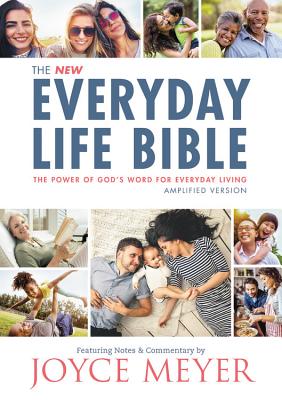 The Everyday Life Bible: The Power of God's Word for Everyday Living - Meyer, Joyce