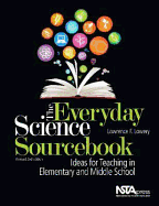 The Everyday Science Sourcebook: Ideas for Teaching in Elementary and Middle School - Lowery, Lawrence F