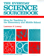 The Everyday Science Sourcebook: Ideas for Teaching in the Elementary and Middle School