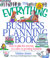 The Everything Business Planning Book: How to Plan for Success in a New or Growing Business - Jensen, Marlene