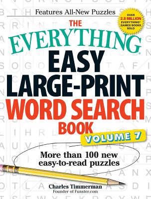 The Everything Easy Large-Print Word Search Book, Volume 7: More Than 100 New Easy-To-Read Puzzles - Timmerman, Charles
