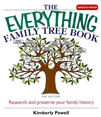 The Everything Family Tree Book: Research and Preserve Your Family History - Powell, Kimberly