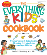 The Everything Kids' Cookbook: From Mac N Cheese to Double Chocolate Chip Cookies - 90 Recipes to Have Some Finger-Lickin Fun