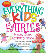 The Everything Kids' Fairies Puzzle and Activity Book: Enter the Make-Believe World of These Magical Creatures