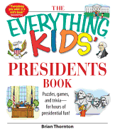 The Everything Kids' Presidents Book: Puzzles, Games and Trivia - For Hours of Presidential Fun