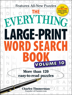 The Everything Large-Print Word Search Book, Volume 10: More Than 120 Easy-To-Read Puzzles